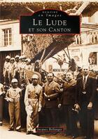 Couverture du livre « Le Lude et son canton » de Jacques Bellanger aux éditions Editions Sutton