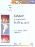 Couverture du livre « Esthetique et parodontie : les cles du succes » de Romagna Genon Christ aux éditions Cahiers De Protheses