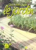 Couverture du livre « Des Idees Pour Le Jardin » de Jean-Marie Polese et Daniel Puiboube aux éditions Artemis