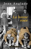 Couverture du livre « La bonne rosée » de Jean Anglade aux éditions Libra Diffusio