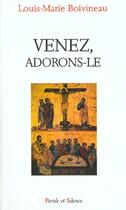 Couverture du livre « Venez adorons le » de Boivineau Louis M. aux éditions Parole Et Silence