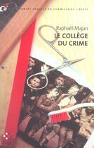 Couverture du livre « Le collège du crime ; une contre-enquête du commissaire liberty » de Raphael Majan aux éditions P.o.l