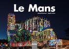 Couverture du livre « Le Mans » de Arnaud Durouet et Sophie Lefort aux éditions Declics