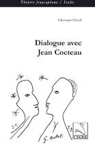 Couverture du livre « Dialogue avec Jean Cocteau » de Giovanni Dotoli aux éditions Editions Du Cygne
