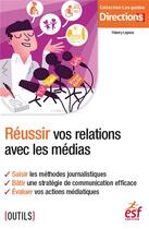 Couverture du livre « Réussir vos relations avec les médias » de Thierry Leprou aux éditions Esf Social