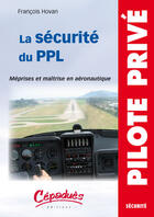 Couverture du livre « La sécurité du ppl ; méprises et maîtrise en aéronautique » de Francois Hovan aux éditions Cepadues