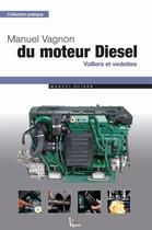 Couverture du livre « Manuel Vagnon du moteur diesel » de Marcel Oliver aux éditions Vagnon