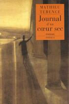 Couverture du livre « Le journal d'un coeur à sec » de Mathieu Terence aux éditions Phebus