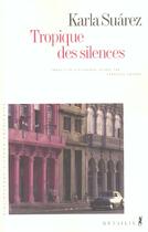 Couverture du livre « Tropique des silences » de Karla Suarez aux éditions Metailie