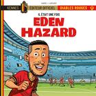 Couverture du livre « Il était une fois les Diables Rouges : Eden Hazard » de Lapuss' et Pierre-Yves Hamo aux éditions Kennes Editions