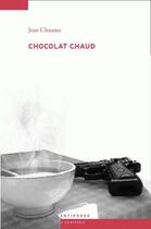 Couverture du livre « Chocolat chaud » de Jean Chauma aux éditions Antipodes Suisse