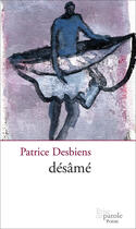 Couverture du livre « Désâmé » de Desbiens Patrice aux éditions Prise De Parole