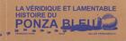 Couverture du livre « La véridique et lamentable histoire du ponza bleu » de Francois David et Gilles Pennaneac'H aux éditions Motus
