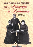 Couverture du livre « Noms de famille en auvergne et limousin » de  aux éditions Archives Et Culture