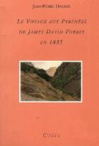 Couverture du livre « Le voyage aux pyrenees de j.d. forbes en 1835 (solde) » de J.P. Daraux aux éditions Cairn