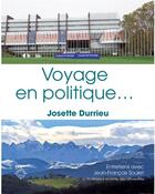 Couverture du livre « Voyage en politique... » de Jean-Francois Soulet et Josette Durieu aux éditions Latitude Sud