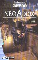 Couverture du livre « Neoaddix » de Grimwood-J aux éditions Bragelonne