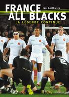 Couverture du livre « France - all blacks la légende continue » de Ian Borthwick aux éditions Au Vent Des Iles