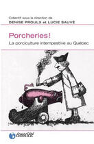 Couverture du livre « Porcheries - porciculture intempestive au quebec » de Proulx D. & Sauve L. aux éditions Ecosociete