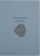 Couverture du livre « Tous mes cailloux » de Francoise Lison-Leroy aux éditions Cotcotcot