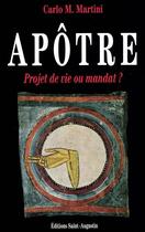 Couverture du livre « Apôtre ; projet de vie ou mandat ? » de Carlo Maria Martini aux éditions Saint-augustin