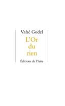 Couverture du livre « L'or du rien » de Godel Vahe aux éditions Éditions De L'aire