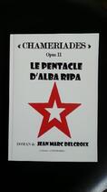 Couverture du livre « Le pentacle d'Alba Ripa » de Jean-Marc Delcroix aux éditions Jean-marc Delcroix