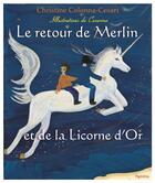 Couverture du livre « Le retour de Merlin et de la licorne d'or » de Christine Colonna-Cesari et Cesarine aux éditions Editions Piatnitsa