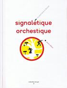 Couverture du livre « Signalétique orchestique ou parcours à danser » de Mary Chebbah et Jeanne Vallauri et Berengere Valour aux éditions Quadrille