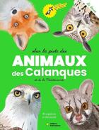 Couverture du livre « Sur la piste des animaux des calanques : la terre » de Celine Erio aux éditions Petit Gabian