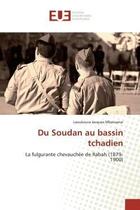 Couverture du livre « Du soudan au bassin tchadien - la fulgurante chevauchee de rabah (1879-1900) » de Mbaissatar L J. aux éditions Editions Universitaires Europeennes