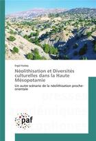 Couverture du livre « Neolithisation et diversites culturelles dans la haute mesopotamie » de Koda -E aux éditions Presses Academiques Francophones