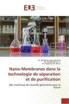 Couverture du livre « Nano-membranes dans la technologie de separation et de purification - des materiaux de nouvelle gene » de Patil/M. K./M. Bhovi aux éditions Editions Universitaires Europeennes