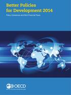 Couverture du livre « Better Policies For Development 2014 - Policy Coherence And Illicit Financial » de Ocde aux éditions Ocde