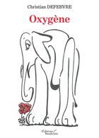 Couverture du livre « Oxygène » de Christian Defebvre aux éditions Baudelaire