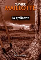 Couverture du livre « La grelinette » de Xavier Maillotte aux éditions Presses Litteraires