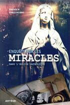 Couverture du livre « Enquête sur les miracles dans l'église catholique » de Patrick Sbalchiero aux éditions Artege