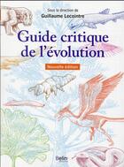 Couverture du livre « Guide critique de l'évolution (2e édition) » de Guillaume Lecointre aux éditions Belin Education
