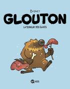 Couverture du livre « Glouton Tome 1 : La terreur des glaces » de B-Gnet aux éditions Bd Kids