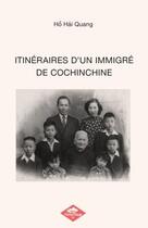 Couverture du livre « ITINÉRAIRES D'UN IMMIGRÉ DE COCHINCHINE » de Hai Quang Ho aux éditions Poisson Rouge