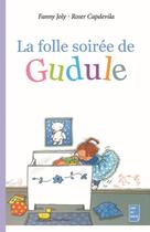 Couverture du livre « La folle soirée de Gudule » de Fanny Joly et Roser Capdevila aux éditions Fanny Joly