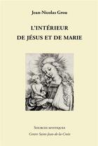 Couverture du livre « L'intérieur de Jésus et de Marie » de Jean-Nicolas Grou aux éditions Paroisse Et Famille