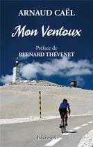 Couverture du livre « Mon Ventoux » de Bernard Thevenet et Arnaud Cael aux éditions Andersen +