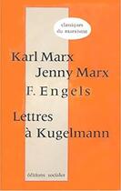Couverture du livre « Lettres à Kugelmann » de Karl Marx et Friedrich Engels aux éditions Editions Sociales