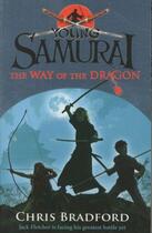 Couverture du livre « THE WAY OF THE DRAGON - YOUNG SAMURAI 3 » de Chris Bradford aux éditions Puffin Uk