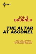 Couverture du livre « The Altar at Asconel » de John Brunner aux éditions Orion Digital