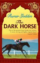 Couverture du livre « The Dark Horse » de Godden Rumer aux éditions Little Brown Book Group Digital