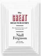 Couverture du livre « Great Degeneration, The » de Niall Ferguson aux éditions Viking Adult