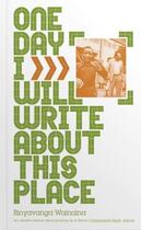 Couverture du livre « ONE DAY I WILL WRITE ABOUT THIS PLACE » de Binyavanga Wainaina aux éditions Granta Books