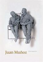 Couverture du livre « Juan munoz a retrospective » de Wagstaff Sheena aux éditions Tate Gallery